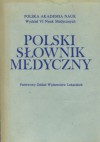 Polski słownik medyczny - Dymitr Aleksandrow, Witold Rudowski, Teresa Panawo, Kazimierz Koncewicz, Tadeusz Korzybski, Krystyna Wasylkiewicz, Mirosław Mossakowski, Jan Karol Kostrzewski, Józef Heller, Tadeusz Rożniatowski, Ksawery Rowiński, Józef Hano