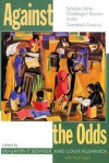 Against the Odds: Scholars Who Challenged Racism in the Twentieth Century - Benjamin P. Bowser