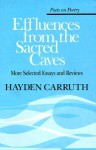 Effluences from the Sacred Caves: More Selected Essays and Reviews - Hayden Carruth