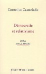 Démocratie et relativisme: Débat avec le MAUSS - Cornelius Castoriadis