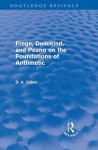 Frege, Dedekind, and Peano on the Foundations of Arithmetic (Routledge Revivals) - Donald Gillies