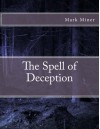 The Spell of Deception - Mark Miner