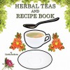 Herbal Teas and Recipe Book - Linda Jackson