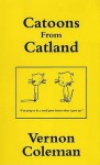 Catoons From Catland: A Catanalian Carnival Of Catacious Catoons - Vernon Coleman