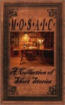 MOSAIC: A Collection of Short Stories - Gayle Farmer