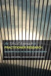 An Ethical Approach to Practitioner Research: Dealing with Issues and Dilemmas in Action Research - Ed Campbell, Susan Groundwater-Smith