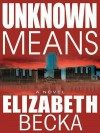 Unknown Means - Elizabeth Becka