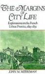 The Margins of City Life - John Merriman