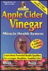 Bragg Apple Cider Vinegar Miracle Health System: With the Bragg Healthy Lifestyle - Paul C. Bragg