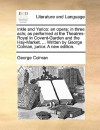 Inkle and Yarico: An Opera; In Three Acts; As Performed at the Theatres-Royal in Covent-Garden and the Hay-Market. ... Written by George - George Colman