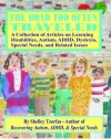 The Road Too Often Traveled - A Collection of Articles on Learning Disabilities, Autism, ADHD, Dyslexia, Special Needs, and Related Issues - Shelley Tzorfas, Sal Canzonieri