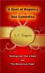 A Duet of Regency Sex Comedies - L.C. Zingera