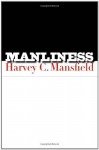 Manliness - Harvey C. Mansfield