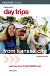 Day Trips from Kansas City, 14th: Getaway Ideas for the Local Traveler - Shifra Stein, Diana Lambdin Meyer