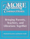 More Reading Connection: Bringing Parents, Teachers, And Librarians Together - Elizabeth Knowles, Martha Smith