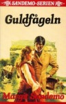 Guldfågeln - Margit Sandemo