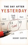 The Day After Yesterday - Bobby Curtis