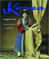 Korea: Caught In Time (Caught in Time Great Photographic Archives) - Terry Bennett, Martin Uden