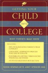 Getting Your Child Into College: What Parents Must Know - Susan Newman