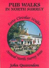 Pub Walks In North Surrey - John Roland Quarendon, Gill Coombes, Mike Power