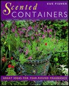 Scented Containers: Easy Ideas for Year-Round Fragrance - Sue Fisher