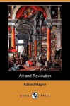 Art and Revolution (Dodo Press) - Richard Wagner