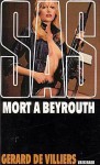 Mort à Beyrouth - Gérard de Villiers