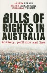 Bills of Rights in Australia: History, Politics and Law - Andrew Byrnes, H. Charlesworth