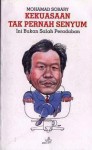 Kekuasaan tak pernah senyum: ini bukan salah peradaban - Mohamad Sobary