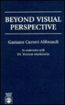 Beyond Visual Perspective - Gaetano Curreri-Alibrandi