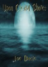 Upon Crystal Shores - Joe Ducie