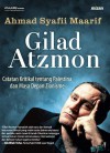 Gilad Atzmon: Catatan Kritikal tentang Palestina dan Masa Depan Zionisme - Ahmad Syafi'i Maarif