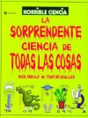 La Sorprendente Ciencia de Todas las Cosas - Nick Arnold, Tony De Saulles