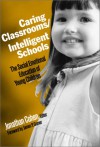 Caring Classrooms/Intelligent Schools: The Social Emotional Education Of Young Children - Jonathan Cohen