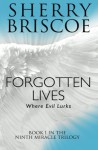 Forgotten Lives: Where Evil Lurks (The Ninth Miracle) (Volume 1) - Sherry Briscoe