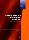 Quality Matters in Children's Services: Messages from Research - Mike Stein, Delyth Morgan