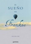 El sueño de Frankie - Pauline Fisk, Ana Vargas