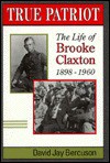 True Patriot: The Life of Brooke Claxton, 1898-1960 - David J. Bercuson