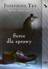 Serce dla sprawy - Josephine Tey