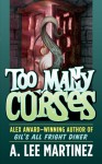 Too Many Curses - A. Lee Martinez