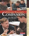 The English Teacher's Companion, Fourth Edition: A Completely New Guide to Classroom, Curriculum, and the Profession - Jim Burke