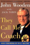 They Call Me Coach - John Wooden, Jack Tobin