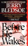 Before He Wakes: A True Story of Money, Marriage, Sex and Murder - Jerry Bledsoe