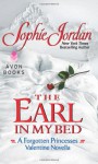 The Earl in My Bed (Forgotten Princesses, #2.5) - Sophie Jordan