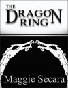 The Dragon Ring - Maggie Secara