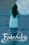 Fateful - Claudia Gray