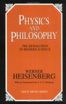 Physics and Philosophy: The Revolution in Modern Science (Great Minds) - Werner Heisenberg