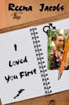 I Loved You First - Reena Jacobs