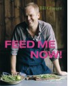 Feed Me Now - Bill Granger