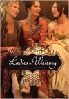 Ladies in Waiting - Laura L. Sullivan